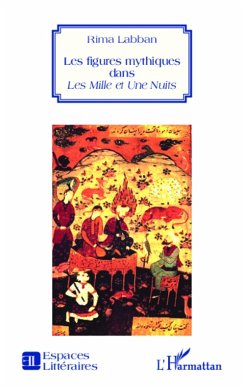 Les figures mythiques dans Les mille et une nuits (eBook, ePUB) - Rima Labban, Rima Labban