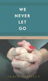 We Never Let Go (eBook, ePUB)