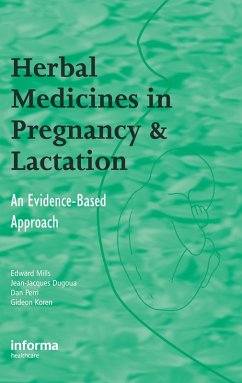 Herbal Medicines in Pregnancy and Lactation (eBook, PDF) - Mills, Edward; Dugoua, Jean-Jacques; Perri, Dan; Koren, Gideon