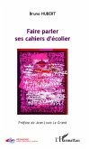 Faire parler ses cahiers d'ecolier (eBook, ePUB) Faire parler ses cahiers d'ecolier (eBook, ePUB)