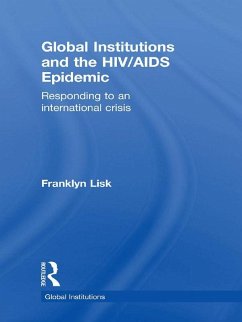 Global Institutions and the HIV/AIDS Epidemic (eBook, ePUB) - Lisk, Franklyn