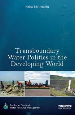 Transboundary Water Politics in the Developing World (eBook, ePUB) - Mirumachi, Naho