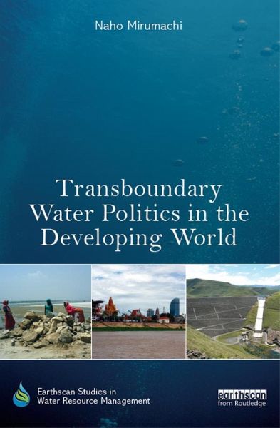 Transboundary Water Politics in the Developing World (eBook, ePUB) Transboundary Water Politics in the Developing World (eBook, ePUB)