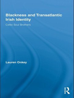 Blackness and Transatlantic Irish Identity (eBook, ePUB) - Onkey, Lauren