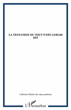 LA TENTATION OU TOUT N'EST JAMAIS DIT (eBook, PDF)