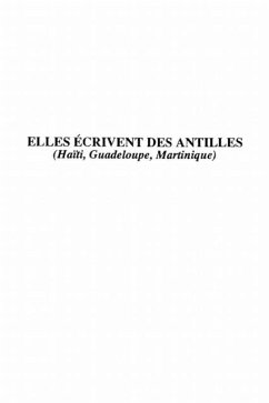 Elles ecrivent des Antilles (Haiti, Guadeloupe, Martinique) (eBook, PDF)