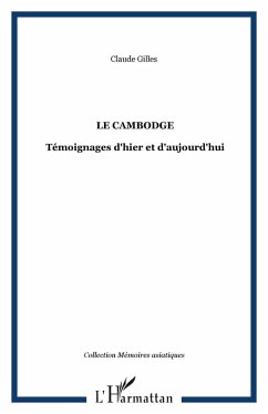 Cambodge : temoignages d'hier a aujourd'hui (eBook, ePUB)