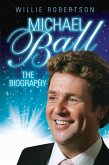 Michael Ball - The Biography (eBook, ePUB)