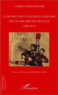 Cover La revolution culturelle chinoise sous le regard des francais (1966-1971) (eBook, PDF)