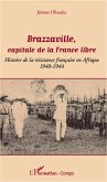 Brazzaville, capitale de la France libre (eBook, ePUB)