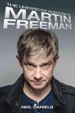 The Unexpected Adventures of Martin Freeman (eBook, ePUB) The Unexpected Adventures of Martin Freeman (eBook, ePUB)