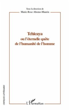 Tchicaya ou l'eternelle quete de l'humanite de l'homme (eBook, ePUB) - Marie-Rose Abomo Maurin, Marie-Rose Abomo Maurin