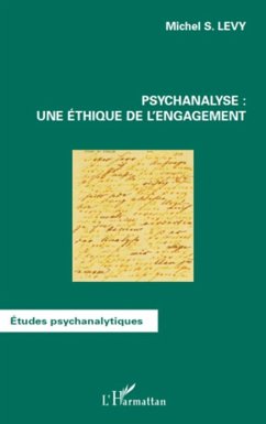 Psychanalyse : une ethique de l'engagement (eBook, ePUB) - Michel S. Levy, Michel S. Levy