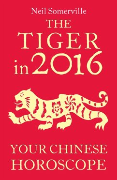 The Tiger in 2016: Your Chinese Horoscope (eBook, ePUB) - Somerville, Neil
