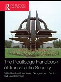 The Routledge Handbook of Transatlantic Security (eBook, ePUB) The Routledge Handbook of Transatlantic Security (eBook, ePUB)