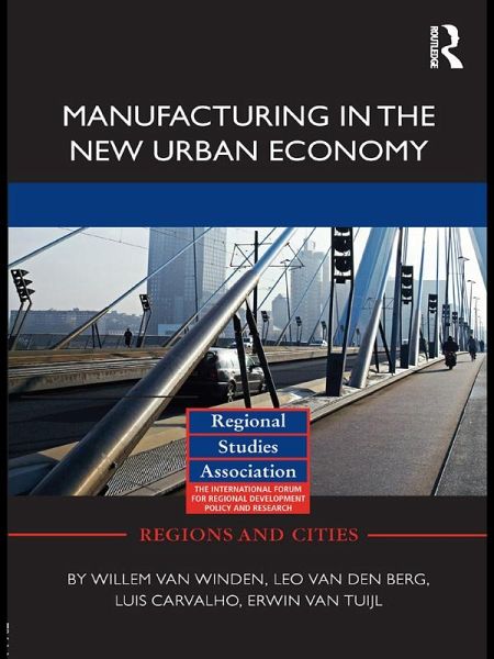 Manufacturing in the New Urban Economy (eBook, ePUB) Manufacturing in the New Urban Economy (eBook, ePUB)