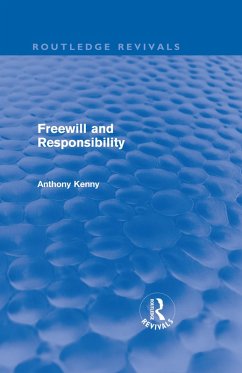 Freewill and Responsibility (Routledge Revivals) (eBook, PDF) - Kenny, Anthony
