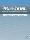 The Rhetorical Nature of XML (eBook, ePUB) The Rhetorical Nature of XML (eBook, ePUB)