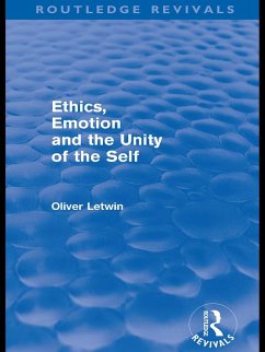 Ethics, Emotion and the Unity of the Self (Routledge Revivals) (eBook, PDF) - Letwin, Oliver