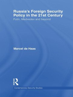 Russia's Foreign Security Policy in the 21st Century (eBook, PDF) - De Haas, Marcel