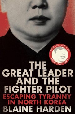 The Great Leader and the Fighter Pilot (eBook, ePUB) - Harden, Blaine