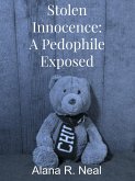 Stolen Innocence: A Pedophile Exposed (eBook, ePUB)