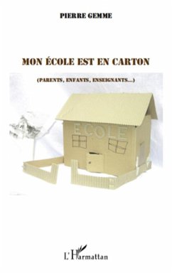 Mon ecole est en carton (eBook, ePUB) - Pierre Gemme, Pierre Gemme