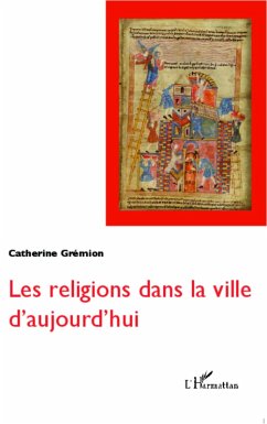 Religions dans la ville d'aujourd'hui Les (eBook, ePUB) - Catherine Gremion, Catherine Gremion