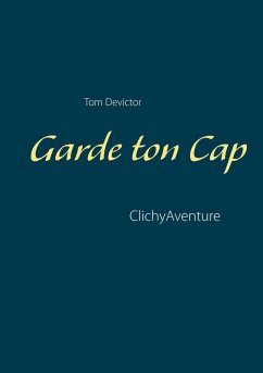 Garde ton Cap (eBook, ePUB) - Devictor, Tom