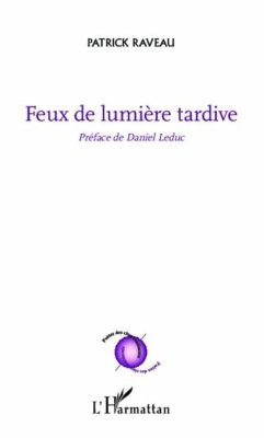 Feux de lumiere tardive (eBook, PDF) - Patrick Raveau