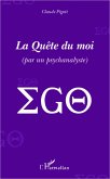 La Quete du moi - (par un psycanalyste) (eBook, ePUB)