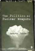 The Politics of Nuclear Weapons (eBook, ePUB)