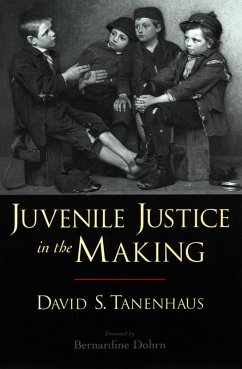 Juvenile Justice in the Making (eBook, ePUB) - Tanenhaus, David S.