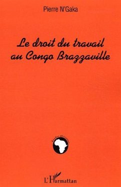 Droit du travail au congo brazzaville (eBook, ePUB) - N'Gaka Pierre