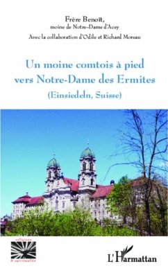 Un moine comtois a pied vers Notre-Dame des Ermites (eBook, PDF)