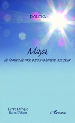 Maya, de l'ombre de mon pere a la lumiere des cieux (eBook, PDF)