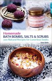 Homemade Bath Bombs, Salts and Scrubs (eBook, ePUB) Homemade Bath Bombs, Salts and Scrubs (eBook, ePUB)