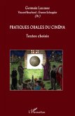 Pratiques orales du cinema - textes choisis (eBook, ePUB) Pratiques orales du cinema - textes choisis (eBook, ePUB)