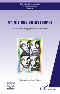 Ma vie une catastrophe - une ecriture bi (eBook, ePUB) - Christian Montemont, Christian Montemont