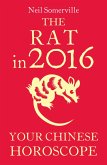 The Rat in 2016: Your Chinese Horoscope (eBook, ePUB) The Rat in 2016: Your Chinese Horoscope (eBook, ePUB)