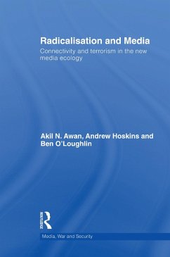 Radicalisation and Media (eBook, ePUB) - Hoskins, Andrew; Awan, Akil; O'Loughlin, Ben