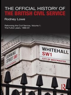 The Official History of the British Civil Service (eBook, ePUB) - Lowe, Rodney