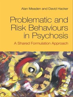 Problematic and Risk Behaviours in Psychosis (eBook, PDF) - Meaden, Alan; Hacker, David