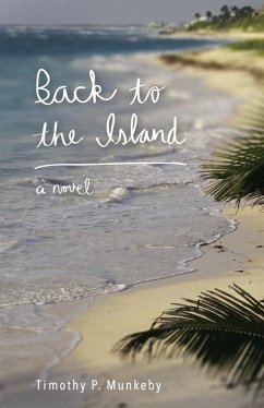 Back to the Island (eBook, ePUB) - Munkeby, Timothy P.