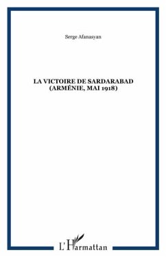 LA VICTOIRE DE SARDARABAD (ARMENIE, MAI 1918) (eBook, PDF)