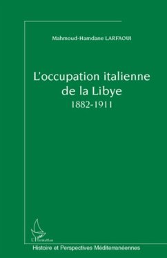 L'occupation italienne de la Libye 1882-1911 (eBook, ePUB) - Mahmoud-Hamdane Larfaoui, Mahmoud-Hamdane Larfaoui