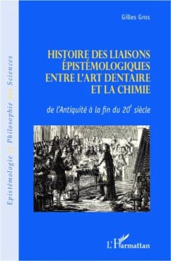 Cover Histoire des liaisons epistemologiques entre l'art dentaire et la chimie (eBook, PDF)