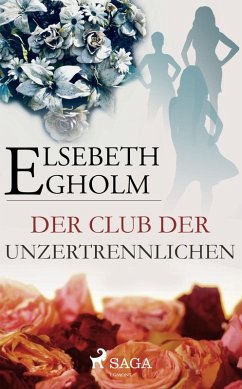 Der Club der Unzertrennlichen - Skandinavien-Krimi (eBook, ePUB) - Egholm, Elsebeth