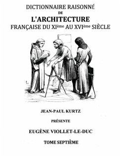Dictionnaire Raisonné de l'Architecture Française du XIe au XVIe siècle Tome VII (eBook, ePUB)