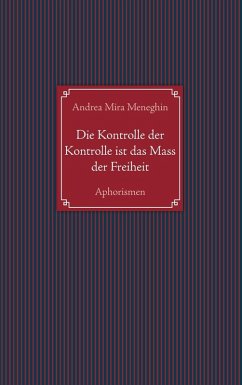 Die Kontrolle der Kontrolle ist das Mass der Freiheit (eBook, ePUB)